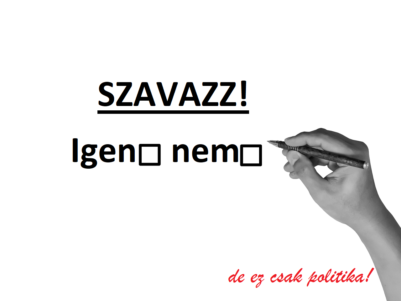  Hékások! Ez csak poltika!  